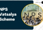 NPS Vatsalya Scheme 2024 – Minor Child Pension Plan Guide