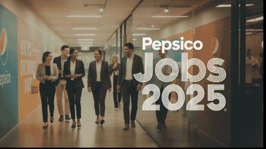 PepsiCo India Recruitment 2025